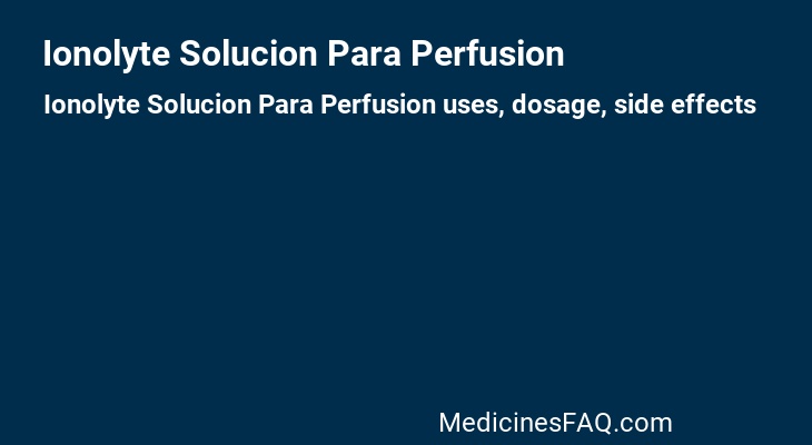 IONOLYTE SOLUÇÃO PARA PERFUSÃO